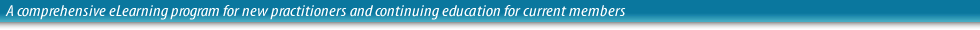 A comprehensive eLearning for new parctitioners and continuing education for current members